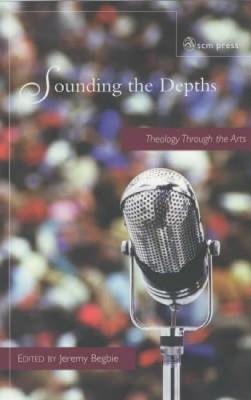 Jeremy S. Begbie Sounding the Depths (Taschenbuch)