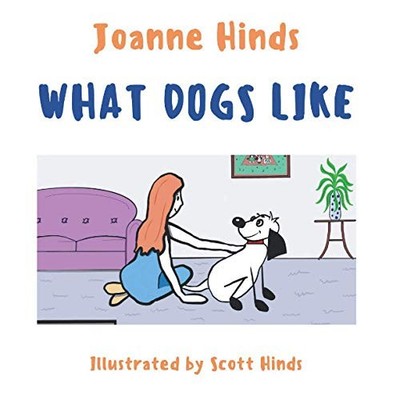 What Dogs Like by Hinds, Mrs Joanne Lesley Book The Fast Free Shipping