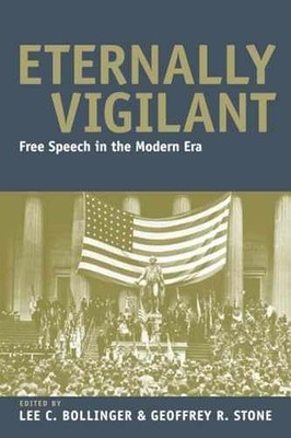 Eternally Vigilant: Free Speech in - Paperback, by Bollinger Lee C.; - Very Good