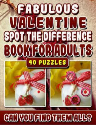 Fabulous Valentine Spot the Differenc for Adults.: Picture Find Books for Adu...