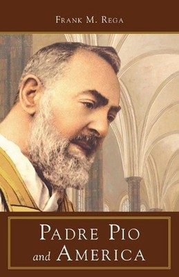 Padre Pio and America by Frank M. Rega (English) Paperback Book