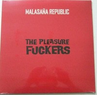 Pleasure Fuckers - Malasana Republic - Vinyl Record - G72Z