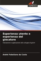 André Febeliano Da Costa | Esperienza Utente E Esperienza Del Giocatore | Buch