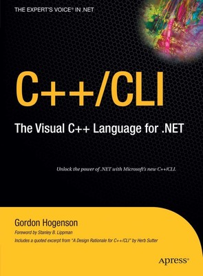 C++/CLI: The Visual C++ Language for .NET (Expert's Voice in .NET)