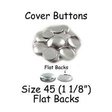 100 Size 45 1 1/8" - 28mm Cover Buttons / Fabric Covered Buttons - Flat Back