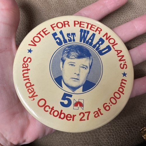 Vintage Vote For Peter Nolan 51st Ward Chicago Pinback Pin October 27 Campaign - Picture 3 of 6