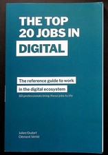 THE TOP 20 JOBS IN DIGITAL THE REFERENCE GUIDE TO WORK IN THE DIGITAL ECOSYSTEM