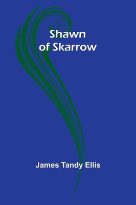 Shawn of Skarrow James Tandy Ellis Taschenbuch Englisch 2023 Alpha Edition