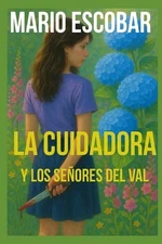 La Cuidadora y los Seores del Val: Un thriller adictivo by Mario Escobar Paperba