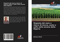 Bassey Ukem | Risposta Del Mais A Sterco Di Mucca, Azoto E Zolfo Nella Savana...