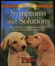 Symptoms and Solutions: The Ultimate Home Health Guide--What to Watch For Book