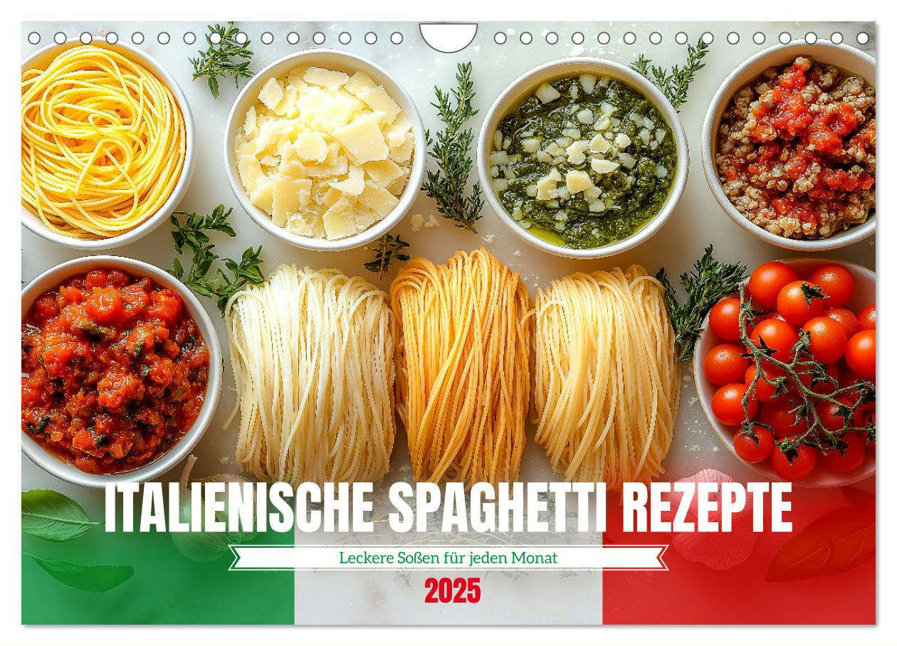 Italienische Spaghetti Rezepte - Leckere Soßen für jeden Monat (Wandkalender 202