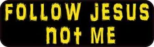 10in x 3in Follow Jesus Not Me Bumper Sticker Car Truck Vehicle Bumper Decal