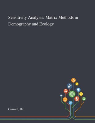 Sensitivity Analysis: Matrix Methods In Demography And Ecology