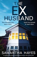 The Ex-Husband An Absolutely Gripping Psychological Thriller With A Killer Twist