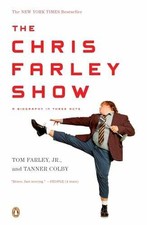 The Chris Farley Show: A Biography - Paperback, by Farley Jr. Tom; - Acceptable