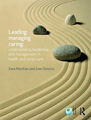 Leading, Managing, Caring: Understanding Leadership ...