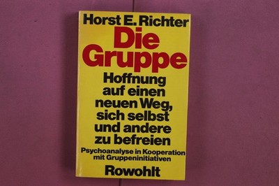 344381 Horst E. Richter DIE GRUPPE Rowohlt Hoffnung auf einen neuen Weg, sich