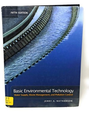 Basic Environmental Technology: Water Supply, Waste Management, and Pollutio...