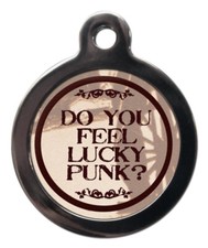 Pet ID tag DO YOU FEEL LUCKY PUNK Personalised tag or Keyring 2 sizes