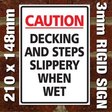 'CAUTION DECKING AND STEPS SLIPPERY WHEN WET' SIGN - EXTERNAL 3MM RIGID PVC SIGN