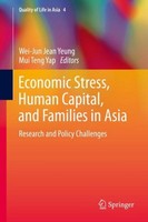 Economic Stress, Human Capital, And Families In Asia Wei-Jun Jean Yeung