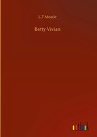 L. T Meade | Betty Vivian | Buch | Englisch (2020) | 244 S. | Outlook Verlag