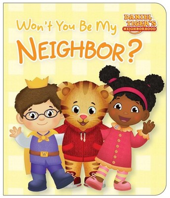 Won't You Be My Neighbor? (Daniel Tiger's Neighborhood) - board book Fruchte...