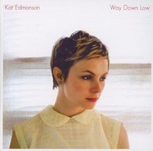 Way Down Low von Edmonson,Kat | CD | Zustand sehr gut