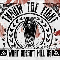 Throw THE Fight - What Doesn't Kill US - CD - K72Z