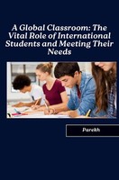A Global Classroom: The Vital Role Of International Students And Meeting Their N