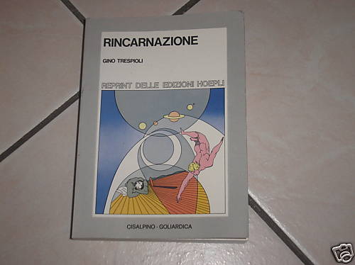 RINCARNAZIONE DI GINO TRESPIOLI REPRINT DELLE EDIZIONI HOEPLI CISALPINO - Picture 1 of 1