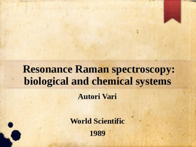 Resonance Raman spectroscopy: biological and chemical systems