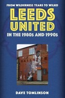 Dave Tomlinson | Leeds United In The 1980S And 1990S | Taschenbuch | Englisch