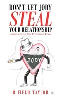 Don't Let Jody Steal Your Relationship Common Sense For Uncommon Times Taylor