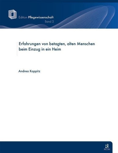 Erfahrungen von betagten, alten Menschen beim Einzug in ein Heim Andrea Kop