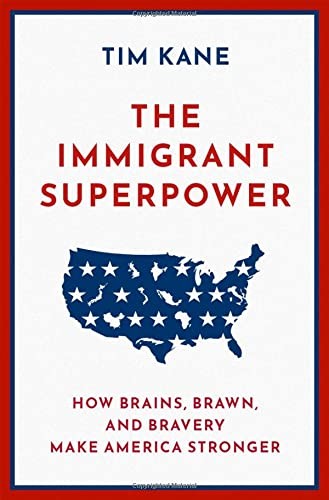 The Immigrant Superpower: How Brains, Brawn, an. Kane**