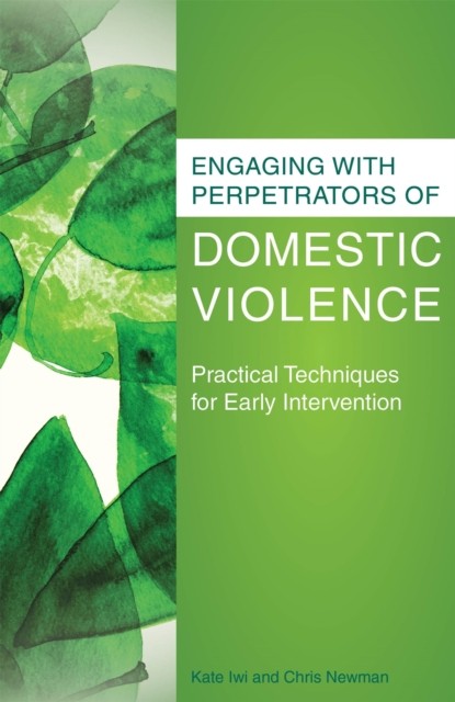 Engaging with Perpetrators of Domestic Violence by Chris Newman (Paperback Book)
