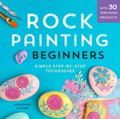 Rock Painting For Beginners: Simple Step-by-Step Techniques - Paperback - GOOD
