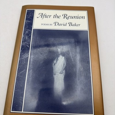 After the Reunion by David Baker (1994, Hardcover) SIGNED
