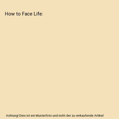 How to Face Life, Griggs, Edward Howard