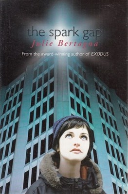 The Spark Gap by Julie Bertagna (Paperback, 2005)