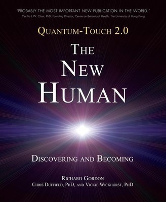 Quantum-Touch 2.0 - The New Human: Discovering and Becoming | Gordon (u. a.)