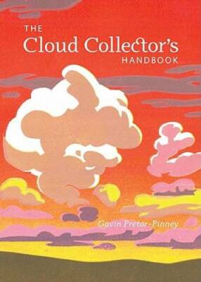 The Cloud Collector's Handbook - Hardcover By Pretor-Pinney, Gavin - GOOD