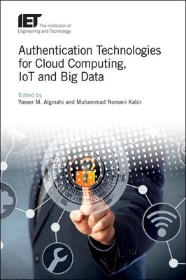 Authentication Technologies for Cloud Computing, IoT and Big Data (Security)