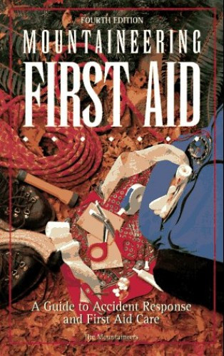 Mountaineering First Aid: A Guide to Accident Res... by Mitchell, Dick Paperback
