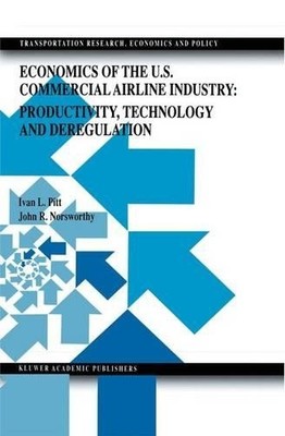 Economics of the U.S. Commercial Airline Industry: Productivi... - 9781461372868