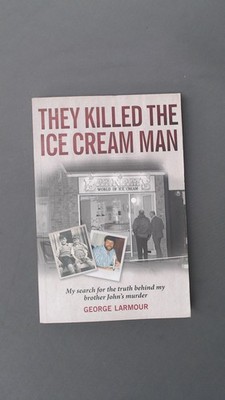 They Killed the Ice Cream Man: My Search for the Truth Behind My