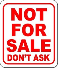 Not For Sale don�t ask red Outdoor Metal Aluminum Composite sign