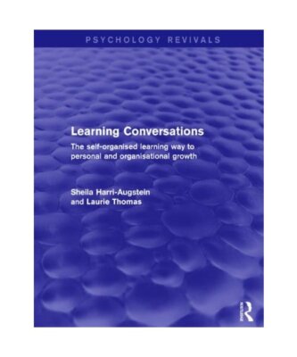 Learning Conversations (Psychology Revivals): The Self-Organised Learning Way to